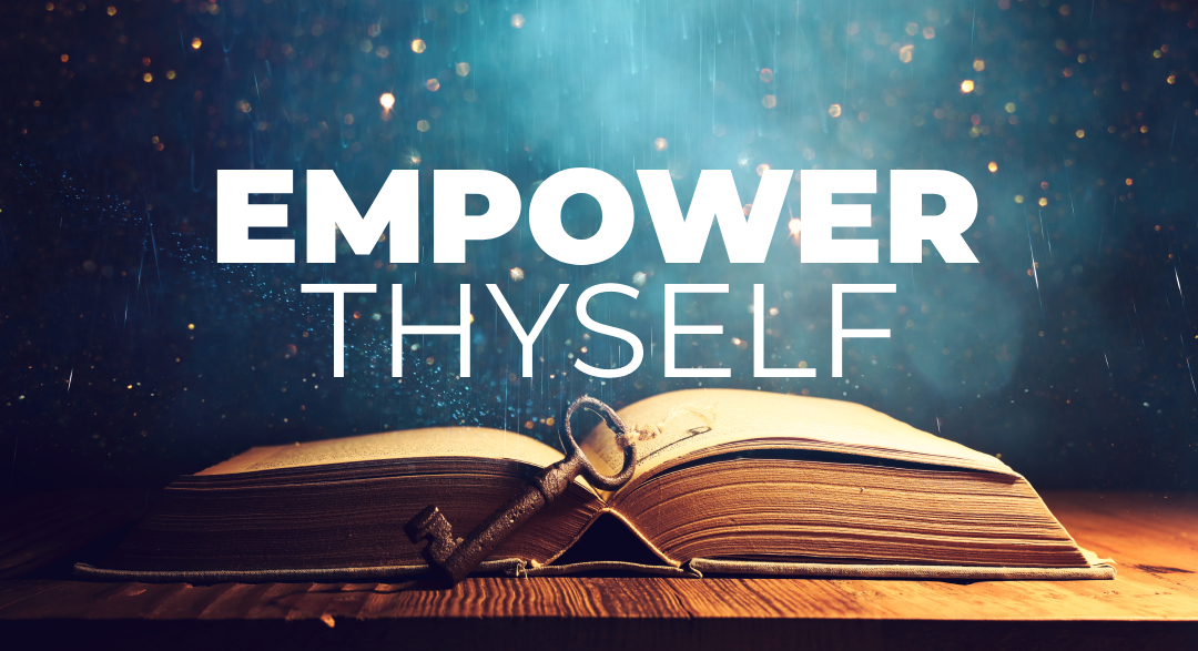 Empower Thyself – TO